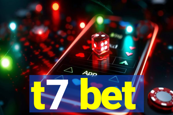 t7 bet